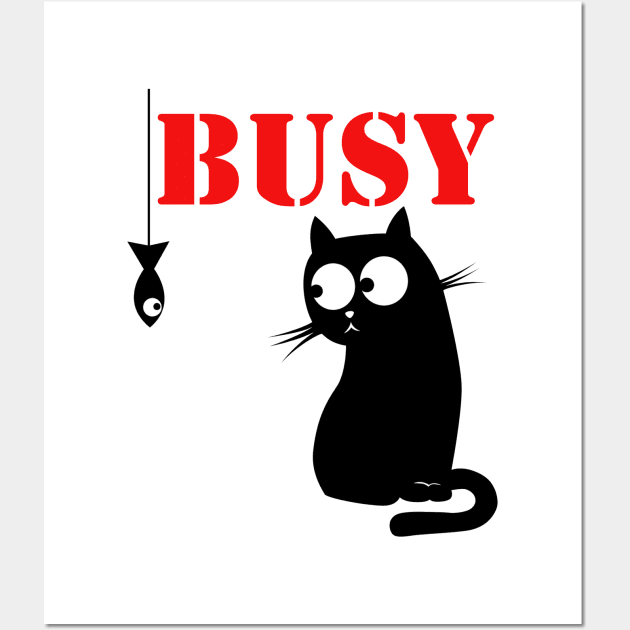 Sorry I'm Busy - Funny Cat Lover Must Have T-shirt Wall Art by NextHomeDecor